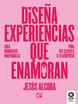cover image of Diseña experiencias que enamoran